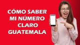 Cómo-Saber-mi-Número-Claro-Guatemala